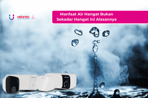 Manfaat Air Hangat Bukan Sekadar Hangat Ini Alasannya